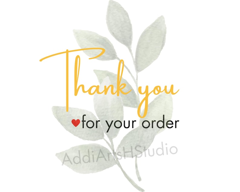 May include: Thank you for your order, a message with a heart and a watercolor illustration of a leafy branch in shades of gray.