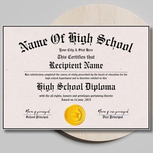 May include: A printable high school diploma template with a gold seal. The text reads "Name of High School", "Your City & Stat Here", "This Certifies that", "Recipient Name", "has satisfactory completed the course of study prescribed by the board of education for the high school department and is therefore entitled to this", "High School Diploma", "with all the rights, honors and privileges pertaining thereto", "Award on 14 June, 2025", "Name of principal", "School Principal", "Name of vice principal", "Vice Principal".