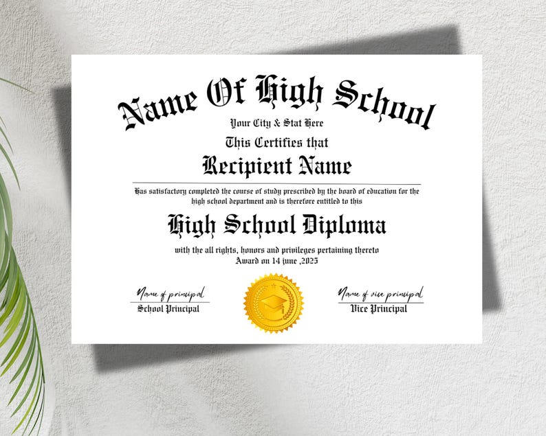 May include: A black and white high school diploma with a gold seal. The diploma is for Recipient Name and was awarded on June 14, 2025. The diploma is from Name Of High School.