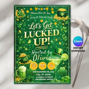 May include: A green St. Patrick's Day party invitation with gold detailing. The design includes a horseshoe, pot of gold, shamrocks, and a cocktail. Text reads "Let's Get LUCKED UP!" and event information.
