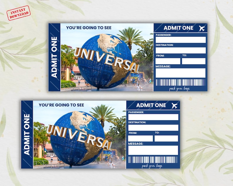 May include: Two blue and white printable tickets with the text "ADMIT ONE" and "YOU'RE GOING TO SEE UNIVERSAL" with a globe image. The tickets have fields for passenger, destination, from, to, and message.