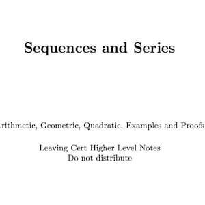 Sequences and Series - Leaving Cert higher level maths notes