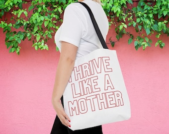 Thrive Like A Mother- Reusable Grocery Shopping Tote Bag- Baby Shower Gift, Mother Gift, Birthday Gift