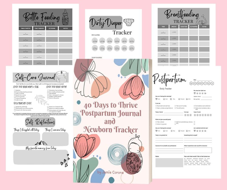 May include: A printable journal and tracker set for new mothers. The set includes a self-care journal, postpartum daily tracker, bottle feeding tracker, breastfeeding tracker, and dirty diaper tracker. The cover features a colorful floral design with the text "40 Days to Thrive Postpartum Journal and Newborn Tracker" and "by Jamie Corona".