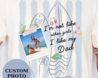 Custom Photo Dad Surf Shirt Fathers Day Gift Daughter Personalized Retro Girl Dad T shirt I Like My Dad Graphic Tee Summer Beach Clothing