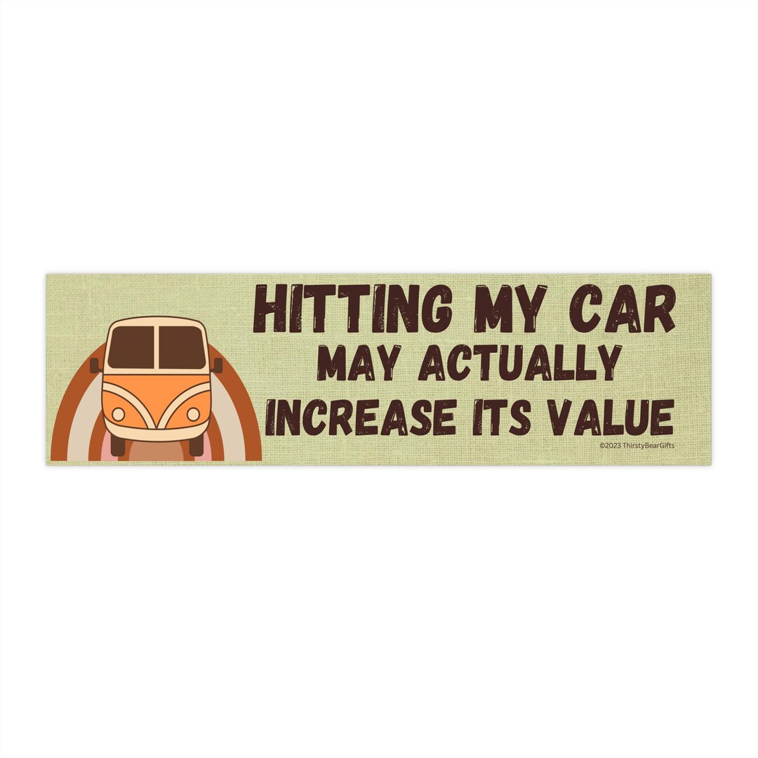 Funny Sticker: Hitting My Car May Actually Improve Its Value | Funny ...