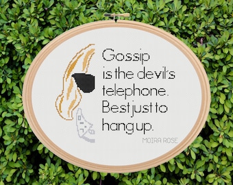 Moira Rose (Schitt's Creek) Quote - "Gossip is the devil's telephone...." - Counted Cross Stitch Pattern PDF