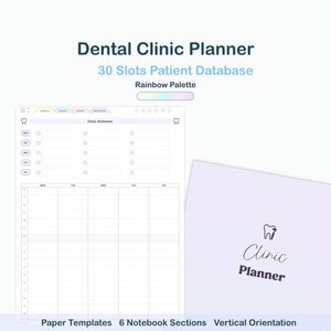 May include: A printable dental clinic planner with a rainbow color scheme. The planner includes a patient database, a weekly schedule, and a daily schedule. The text "Dental Clinic Planner" and "30 Slots Patient Database" is at the top of the page. The text "Clinic Schedule" is at the top of the weekly schedule. The text "MON", "TUE", "WED", "THU", and "FRI" are at the top of the daily schedule. The text "Paper Templates", "6 Notebook Sections", and "Vertical Orientation" is at the bottom of the page.