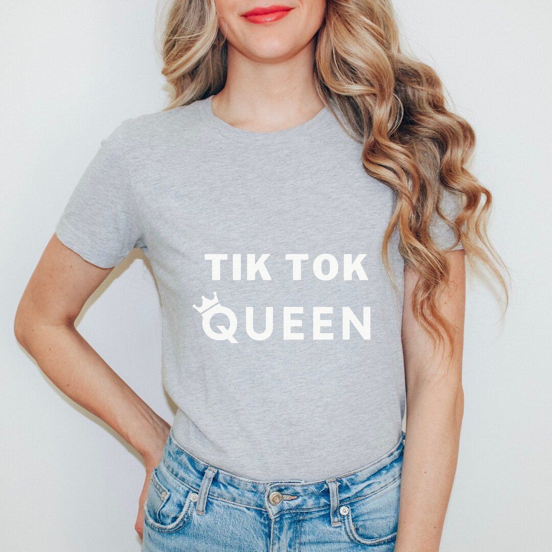 Tik Tok Queen T Shirt, Tik Tok Made Me Do It, Social Media Lover, Gift