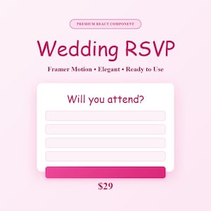 May include: A digital interface design for a Wedding RSVP form on a light pink background. The text reads Premium React Component, Wedding RSVP, Framer Motion, Elegant, Ready to Use, and Will you attend? It includes four input fields and a button.