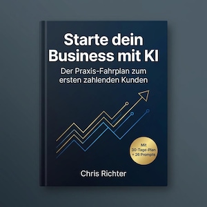 Pode incluir: Um livro azul escuro intitulado Starte dein Business mit KI, com o subtítulo Der Praxis-Fahrplan zum ersten zahlenden Kunden de Chris Richter. A capa apresenta um gráfico de linhas dourado e azul apontando para cima e um selo circular dourado.