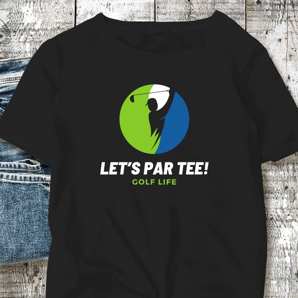 Funny golf shirt for men and women, available in plus sizes for men and women, let's par tee golf t shirt.