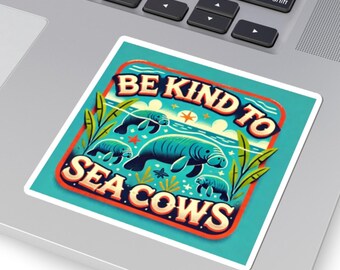 Be Kind To Sea Cows - Environmental Conservation PNG