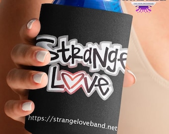 Strange love Koozie, SL Koozie, Strange Love Merchandise, Strange Love Swag, Strange Love Merch, Strange Love Band, SL Merchandise, SL Merch
