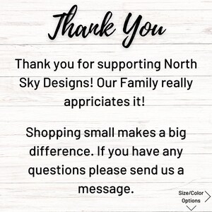 K&ouml;nnte beinhalten: Danke. Vielen Dank f&uuml;r die Unterst&uuml;tzung von North Sky Designs! Unsere Familie sch&auml;tzt es sehr! Klein einzukaufen macht einen gro&szlig;en Unterschied. Wenn Sie Fragen haben, senden Sie uns bitte eine Nachricht. Gr&ouml;&szlig;en-/Farboptionen