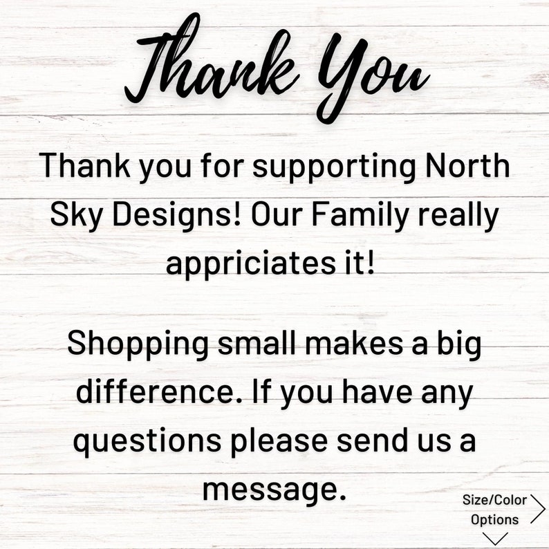 K&ouml;nnte beinhalten: Danke. Vielen Dank f&uuml;r die Unterst&uuml;tzung von North Sky Designs! Unsere Familie sch&auml;tzt es sehr! Klein einzukaufen macht einen gro&szlig;en Unterschied. Wenn Sie Fragen haben, senden Sie uns bitte eine Nachricht. Gr&ouml;&szlig;en-/Farboptionen