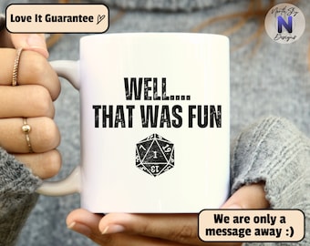 Well That Was Fun, Funny Dungeons and Dragons Mug, D&D Mug, Nerdy DND Cup, DnD Glass Present, Roleplaying Game Mug, D20 Dice, DD02