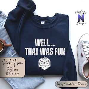 Well That Was Fun, Dungeons and Dragons Class Sweatshirt, DnD Sweater, Gamer Hoodie, Nerdy DND Sweatshirt, Funny D&D Pullover, DD02