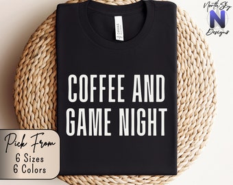 Coffee and Game Night, Best Geeky Nerdy Game Night T Shirt, Funny Game Night Tee, Trendy Gaming Apparel, Popular Game Night Shirt, GN01