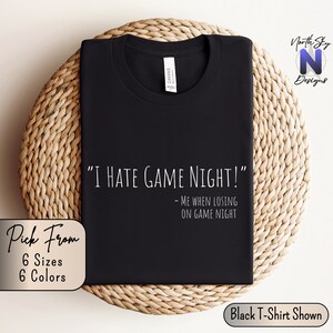 I Hate Game Night, Me When losing on game night, Best Game Night T Shirt, Funny Game Night Tee, Popular Geeky Nerdy Game Night Shirt, GN20