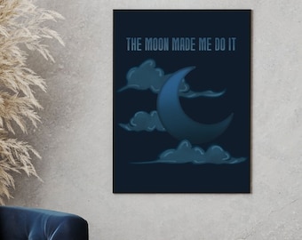 Moon Made Me Do It. Moon digital download, Moon Digital Art, Moon Art Print, digital download art,