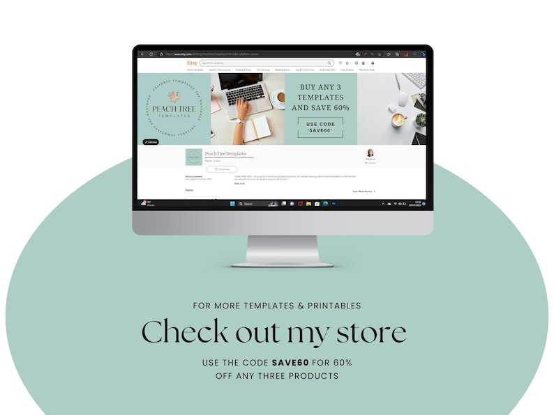 May include: A computer screen displaying an Etsy shop with a banner that says "BUY ANY 3 TEMPLATES AND SAVE 60% USE CODE SAVESE" and a logo that says "PEACH TREE TEMPLATES". The text below the banner says "FOR MORE TEMPLATES & PRINTABLES Check out my store USE THE CODE SAVE60 FOR 60% OFF ANY THREE PRODUCTS"