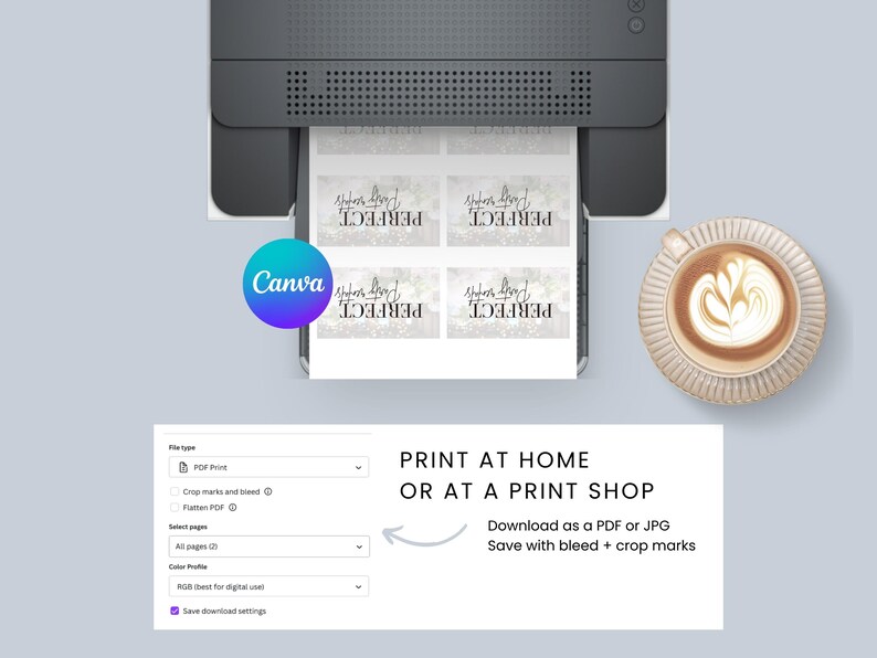 May include: A printable design sheet with four labels featuring a glittery background and the text "You look good, PERFECT". The design sheet is being printed on a home printer. The image also shows a cup of coffee and a Canva logo.