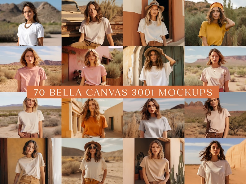 May include: A collage of photos featuring women wearing various colored t-shirts in different desert landscapes. The text "70 Bella Canvas 3001 Mockups" is displayed in the center of the collage.