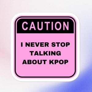 CAUTION Kpop Sticker | 3" Vinyl Laptop Sticker | Funny Kpop Fandom Sticker