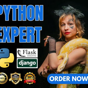 May include: A woman wearing a black dress and a black hat holds a yellow snake. The image includes the text "PYTHON EXPERT", "Flask", "django", "QUALITY 100% GUARANTEE", "100% SATISFACTION GUARANTEED", "100% MONEY BACK GUARANTEED", and "ORDER NOW!"