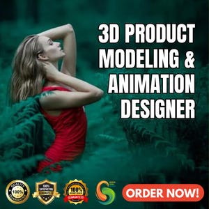 May include: 3D product modeling and animation designer services offered.  The image includes text that says "ORDER NOW!" and has several badges that say "100% Guaranteed".