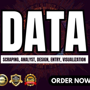 May include: A graphic with the word "DATA" in large white letters with a black outline. Below the word "DATA" is the text "SCRAPING, ANALYST, DESIGN, ENTRY, VISUALIZATION". Below that are three gold seals with the text "100% GUARANTEED" and the words "SATISFACTION", "QUALITY", and "MONEY BACK" above the word "GUARANTEED". Below the seals is the text "ORDER NOW" in white letters with a black outline.