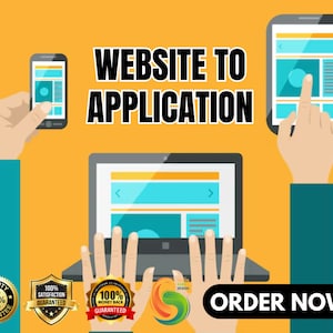 May include: Illustration of a website being converted into a mobile app. The image shows a laptop, a smartphone, and a tablet, each displaying a website design. The text "WEBSITE TO APPLICATION" is displayed in bold black letters. The image also includes four badges with the text "100% GUARANTEED" and the text "ORDER NOW!" in bold black letters.