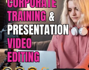 Corporate Video Editing, Training Video Editing, Presentation Video Edit, Business Video Editing, Educational Video Edit, eLearning