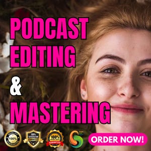 Professional Podcast Editing & Mastering Services | Audio Enhancement, Editing, Mixing, Mastering, Podcast Sound Design