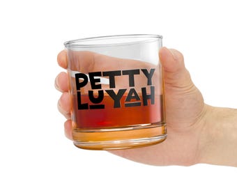 Funny Rocks Glass: PettyLuyah Whiskey Glass, Party Barware
