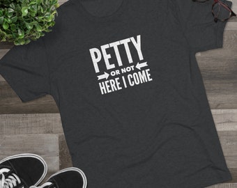 Petty or Not T-Shirt(White Logo)