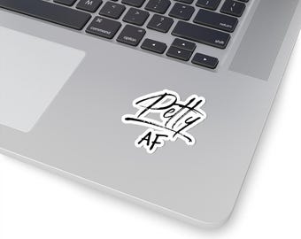 Petty AF Sticker: Trendy Vinyl Decal for Laptop, Journal