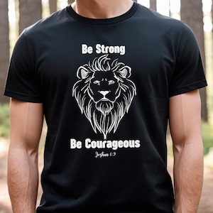 Be Strong Be Courageous Lion T-Shirt, Christian Shirt, Messianic Jewish Tee, Bible Verse Shirt, Religious Shirt