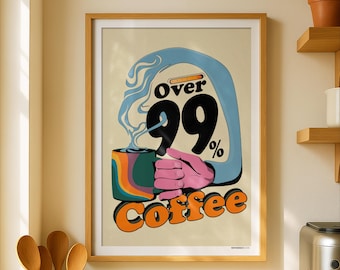 Retro Coffee Lover Art Print: Funky 70s Kitchen Wall Artwork - Text reads 99% Coffee