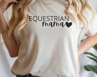 Equestrian mama Tshirt , Horse Mama Gift, Horse mom Equestrian t-shirt, Gift Idea for horse Lover, trendy aesthetic equestrian mama tshirt