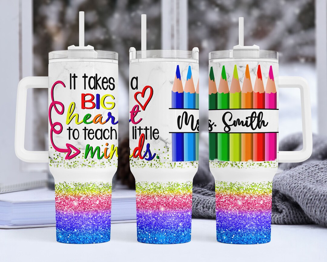 It Takes a Big Heart to Shape Little Minds 40oz Quencher Tumbler Wrap ...