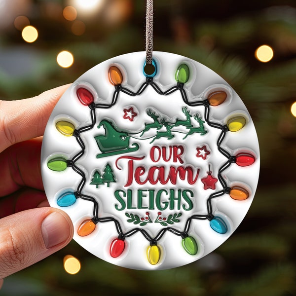 3D Our Team Sleighs Ornament Sublimation, 3D Christmas Team Round Ornament, Work Team Ornament