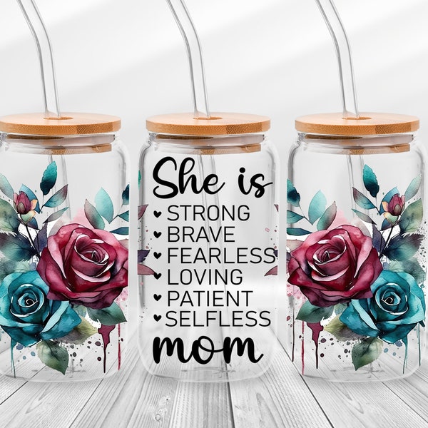 She Is Mom Flower Libbey Glass Wrap Png, Mama Flower Glass Cup, Strong Mom Quotes Tumbler Sublimation Design Mother's Day Digital Download