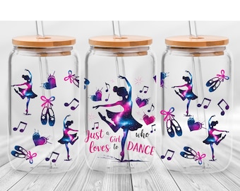 3Pcs UV DTF Just A Girl Who Loves To Dance Cup Wrap, Ballet Dancer Decal, Mother's Day Sticker, uv dtf Glass Can, Mother's Day Gift Dancer