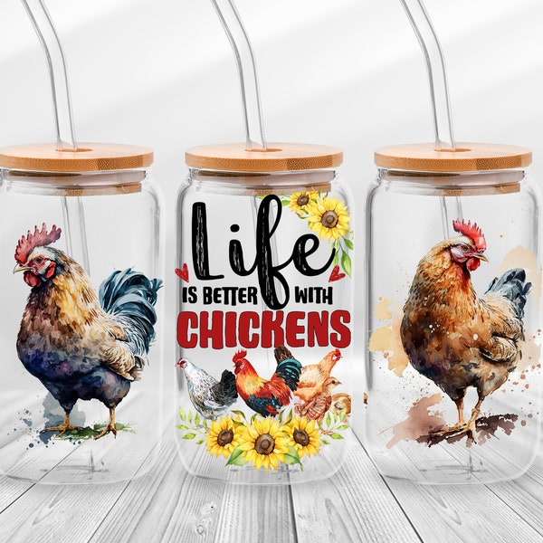 Life is better with Chickens Libbey Glass Can Wrap Png, Chickens & Roosters Glass Cup, Chickens Sunflower Libbey Glass Can Mother's Day png