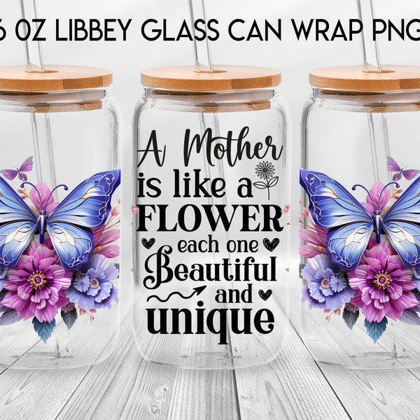 A Mother Is Like A Flower Each One Beautiful & Unique 16oz Libbey Glass Can, Mama Butterfly Florals Frosted Glass, Mother's Day Gift