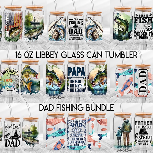 Dad Fishing Glass Libbey Glass Can Wrap, Fishing PaPa The Man The Myth The Legend, Reel Cool Dad - Born To Fish Forced To Work