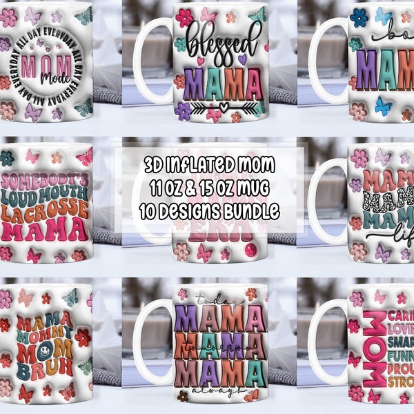 10 Designs 3D Inflated Mother's Day 11oz &15oz Mug Wrap, 3D Mom Mode Mug, Blessed Mom Mug, Girl Mom Mug, Mother's Day Mug, Gift For Mom