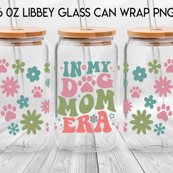 In My Dog Mom Era 16oz Libbey Glass Can, Dog Mom Floral Frosted Glass, Best Mom Quotes Libbey Cup, Mother's Day Digital Download